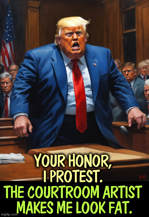 Trump has no street supporters. The cops have nothing to do. The park across the street is open and empty. | YOUR HONOR, I PROTEST. THE COURTROOM ARTIST 
MAKES ME LOOK FAT. | image tagged in trump,courtroom,fat,obese | made w/ Imgflip meme maker