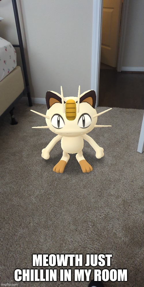 MEOWTH JUST CHILLIN IN MY ROOM | made w/ Imgflip meme maker