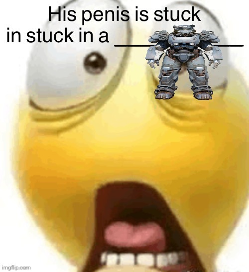 Would hurt | image tagged in his penis is stuck in a,memes,funny,fallout | made w/ Imgflip meme maker