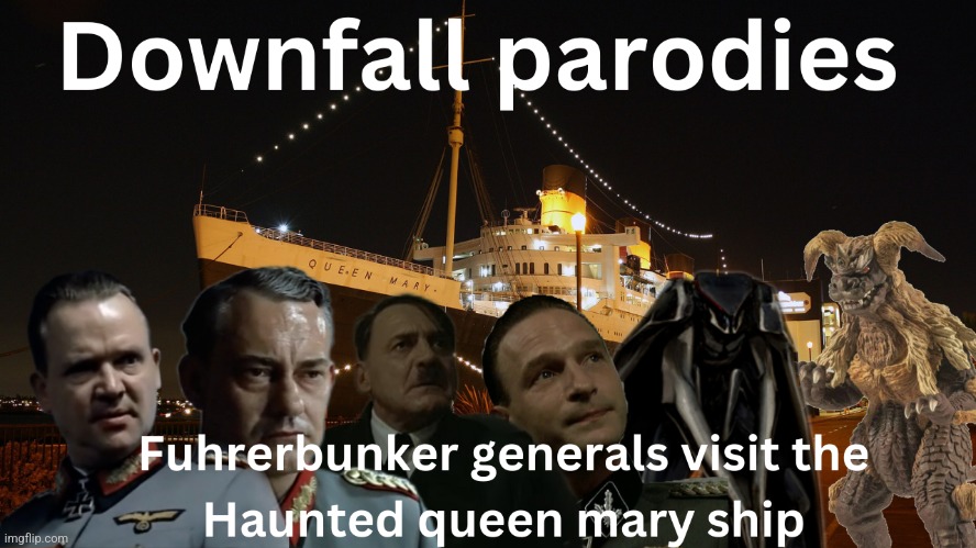 The fuhrerbunker generals are visiting the queen mary in the next episode! | image tagged in hitler downfall,fun,memes | made w/ Imgflip meme maker