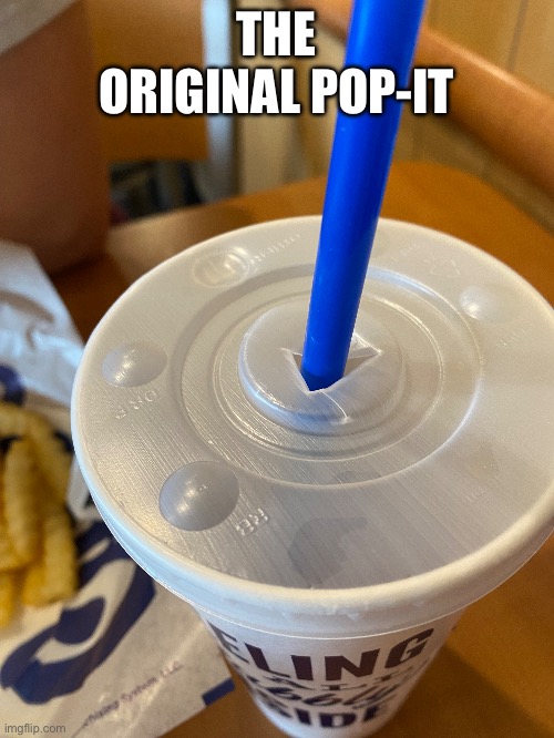 THE ORIGINAL POP-IT | image tagged in culvers,lid tops,drink lids | made w/ Imgflip meme maker