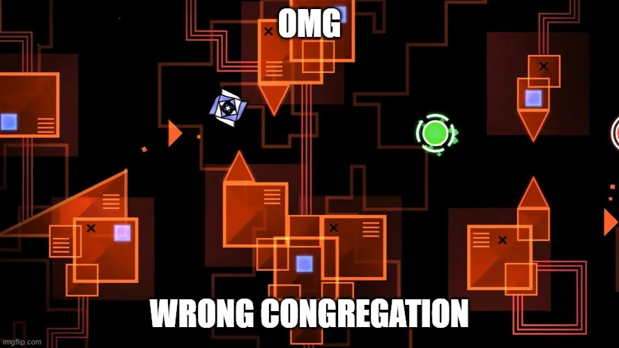 OMG WRONG CONGREGATION | made w/ Imgflip meme maker