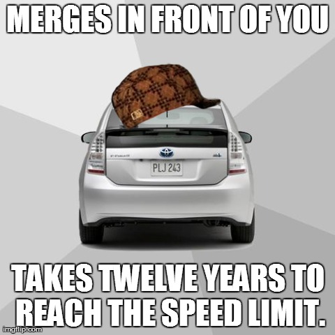 MERGES IN FRONT OF YOU TAKES TWELVE YEARS TO REACH THE SPEED LIMIT. | image tagged in bad driver meme,scumbag | made w/ Imgflip meme maker