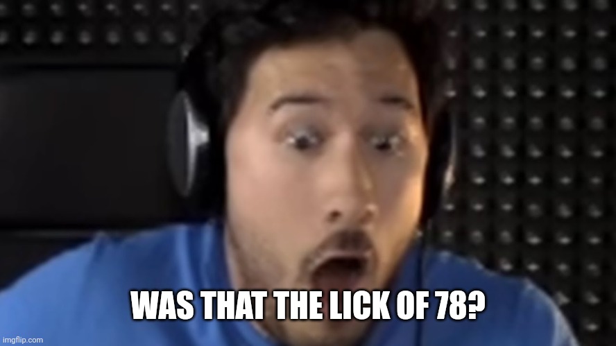 Was That the Bite of '87? | WAS THAT THE LICK OF 78? | image tagged in was that the bite of '87 | made w/ Imgflip meme maker