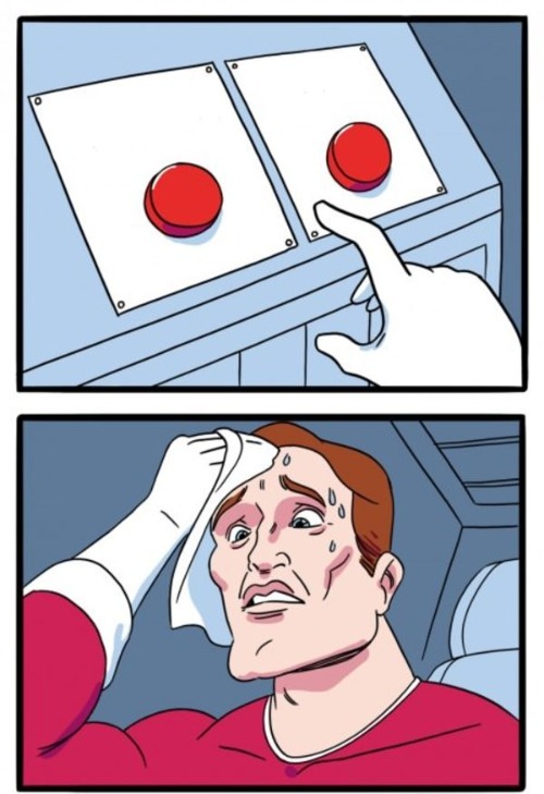 'You Must Choose [No WM]' Meme Template | image tagged in memes,two buttons,no watermark,meme template,tough choices,difficult decisions | made w/ Imgflip meme maker