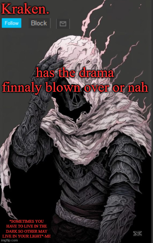 has the drama finnaly blown over or nah | made w/ Imgflip meme maker