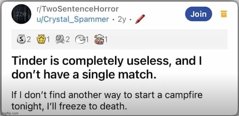 I actually LOLed at this | image tagged in tinder,fire,two sentence horror,matches,funny memes,funny | made w/ Imgflip meme maker