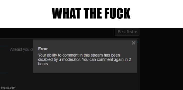i got banned over a satirical comment referencing the Iridium incident. some BULLSHIT | WHAT THE FUCK | made w/ Imgflip meme maker