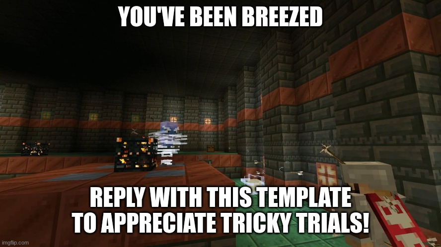 Breeze In Trial Chamber | YOU'VE BEEN BREEZED REPLY WITH THIS TEMPLATE TO APPRECIATE TRICKY TRIALS! | image tagged in breeze in trial chamber | made w/ Imgflip meme maker