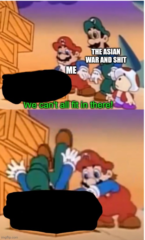 The black box is the black hole | THE ASIAN WAR AND SHIT; ME | image tagged in luigi and the idiot box | made w/ Imgflip meme maker