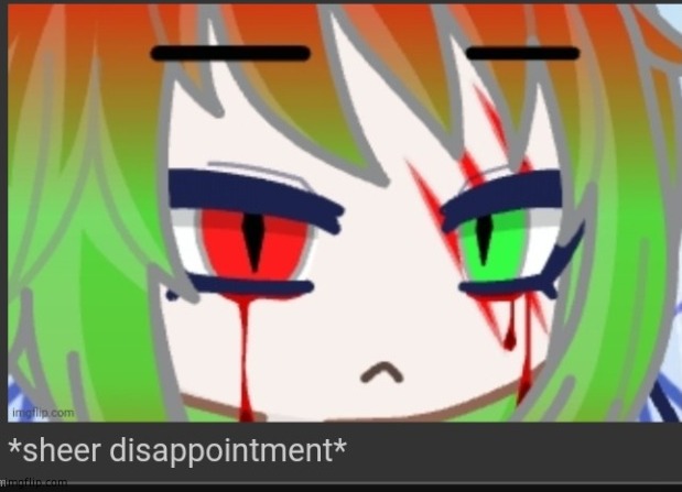Sheer disappointment | image tagged in sheer disappointment | made w/ Imgflip meme maker