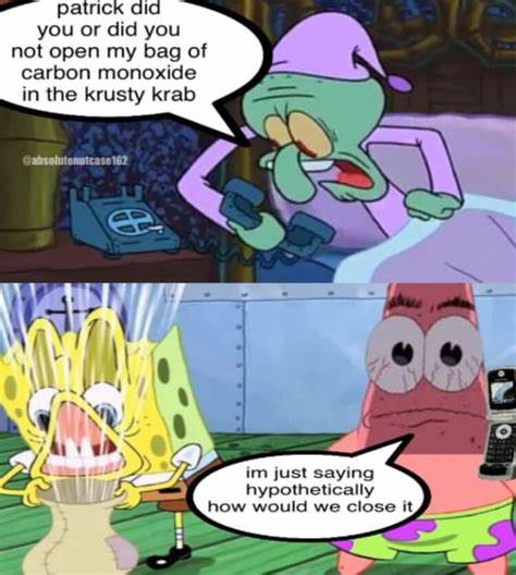 High Quality patrick did you or did you not open my bag of carbon monoxide Blank Meme Template
