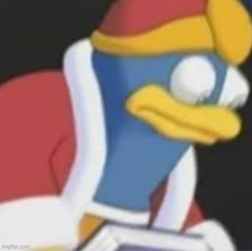 image tagged in king dedede | made w/ Imgflip meme maker