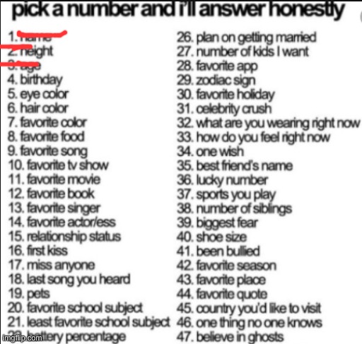I’m bored so here’s this | image tagged in pick a number and i'll answer honestly | made w/ Imgflip meme maker