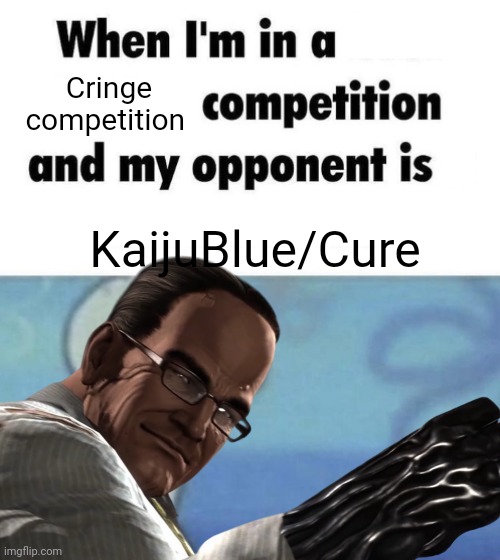 Scaredward | Cringe competition; KaijuBlue/Cure | image tagged in scaredward | made w/ Imgflip meme maker