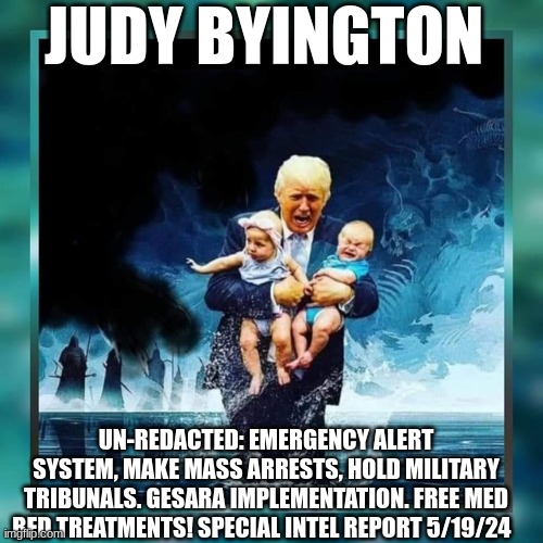 Judy Byington: Un-Redacted: Emergency Alert System, Make Mass Arrests, Hold Military Tribunals. GESARA Implementation.Free Med Bed Treatments! Special Intel Report 5/19/24 (Video) 