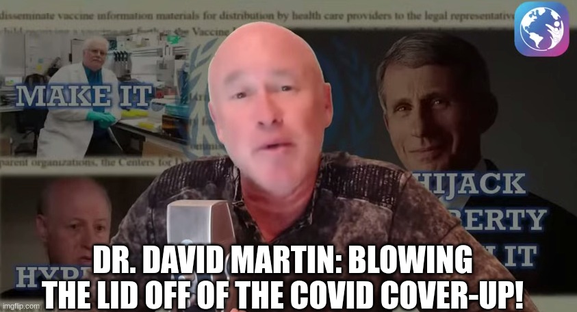 Dr. David Martin: Blowing the Lid Off of the COVID Cover-Up! (Video) 