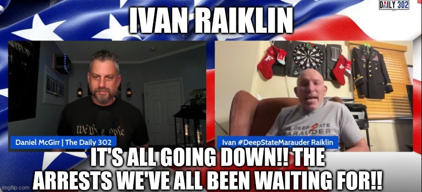 Ivan Raiklin: It's All Going Down!! The Arrests We've All Been Waiting For!! (Video) 