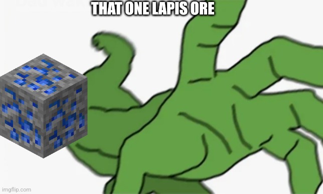 pepe punch | THAT ONE LAPIS ORE | image tagged in pepe punch | made w/ Imgflip meme maker