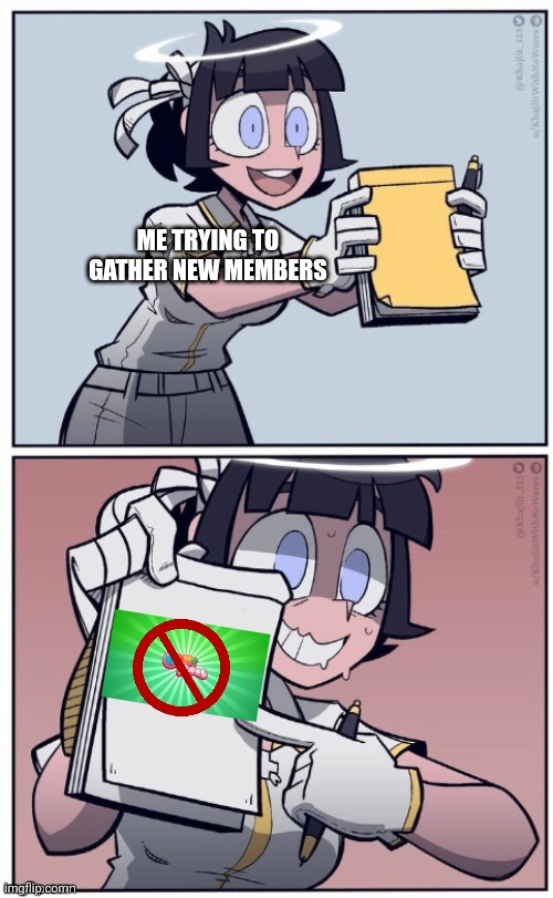 awkward showing | ME TRYING TO GATHER NEW MEMBERS | image tagged in awkward showing | made w/ Imgflip meme maker