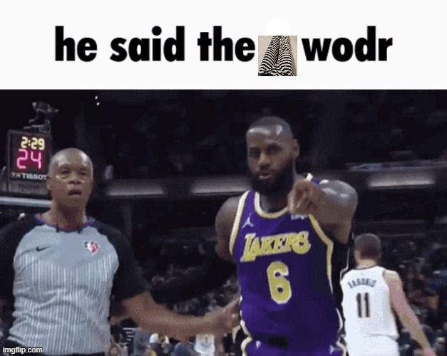 he said the thigh wodr | made w/ Imgflip meme maker