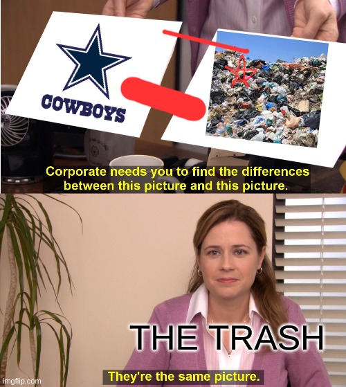 They're The Same Picture | THE TRASH | image tagged in memes,they're the same picture | made w/ Imgflip meme maker