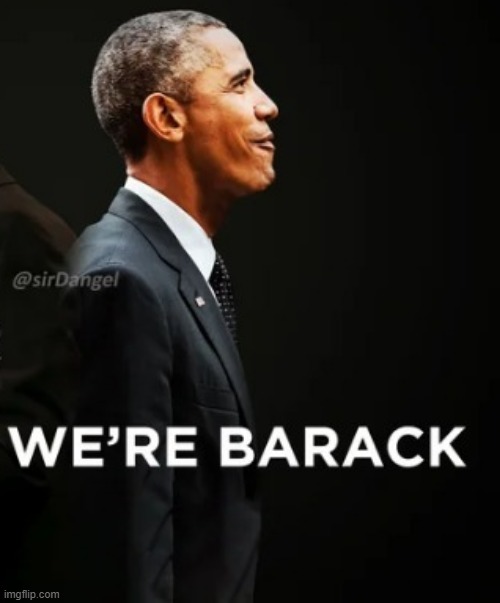 We're Barack | image tagged in we're barack | made w/ Imgflip meme maker