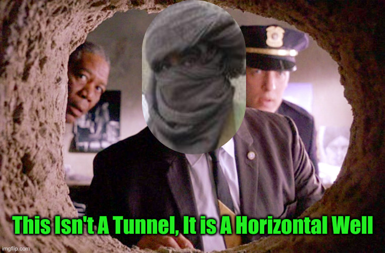 PLO Tunnels ? | This Isn't A Tunnel, It is A Horizontal Well | image tagged in tunnel,political meme,politics,funny memes,funny | made w/ Imgflip meme maker