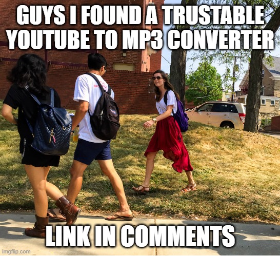U ready guys? | GUYS I FOUND A TRUSTABLE YOUTUBE TO MP3 CONVERTER; LINK IN COMMENTS | image tagged in hey guys guess what,mp3 | made w/ Imgflip meme maker