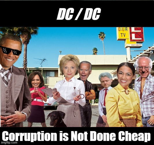 DC / DC; Corruption is Not Done Cheap | made w/ Imgflip meme maker