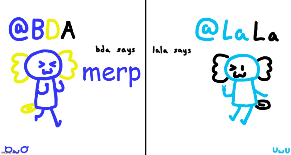 bda and lala announcment temp | merp | image tagged in bda and lala announcment temp | made w/ Imgflip meme maker