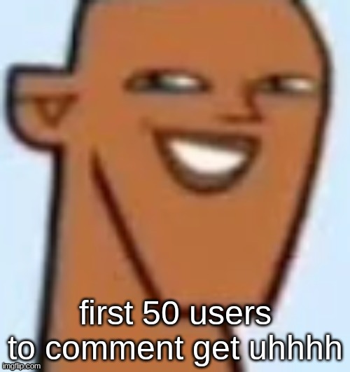 justin | first 50 users to comment get uhhhh | image tagged in justin | made w/ Imgflip meme maker