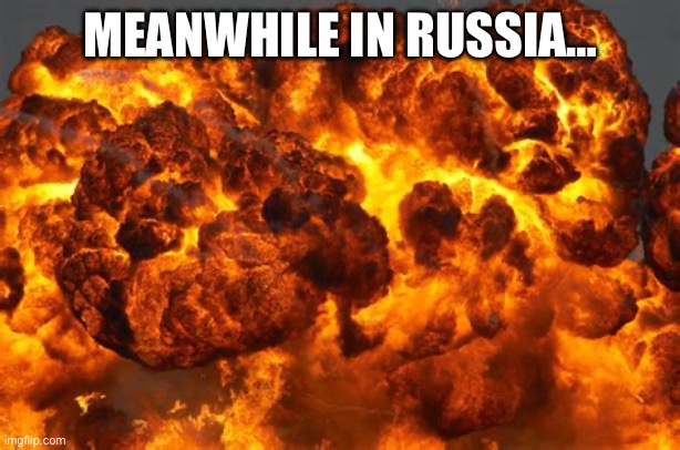 MEANWHILE IN RUSSIA… | made w/ Imgflip meme maker