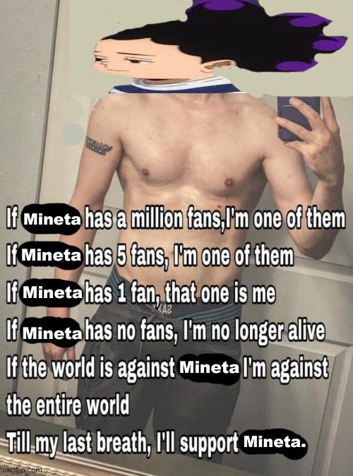 Mineta :3 | Mineta; Mineta; Mineta; Mineta; Mineta; Mineta. | image tagged in if x has one million fans | made w/ Imgflip meme maker
