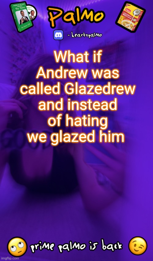 gotta joke round | What if Andrew was called Glazedrew and instead of hating we glazed him | image tagged in follow me plsss | made w/ Imgflip meme maker