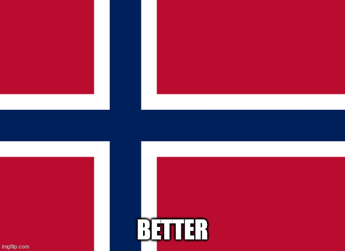 better than scotland | BETTER | image tagged in g | made w/ Imgflip meme maker