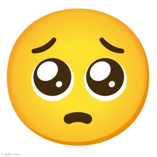 Pleading Face Emoji | image tagged in pleading face emoji | made w/ Imgflip meme maker