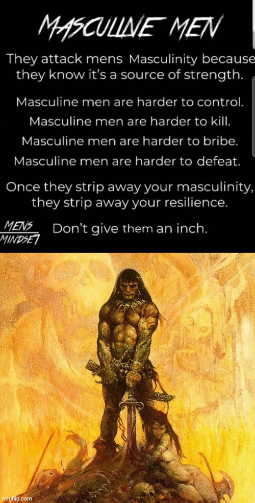 Masculine Men are tough | image tagged in conan the adventurer by frazetts,overly manly man | made w/ Imgflip meme maker