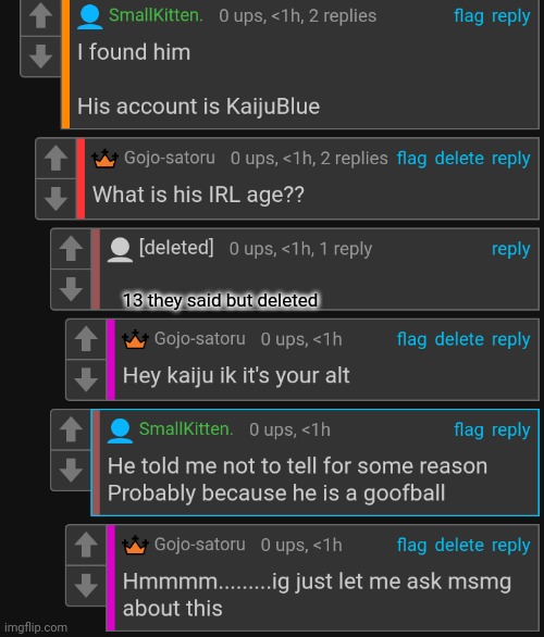 I think it's KaijuBlue's alt | 13 they said but deleted | made w/ Imgflip meme maker