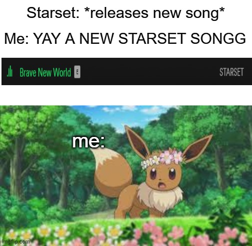 First starset song with swearing... THEY'RE STAR(SET)TING THEIR VILLAIN ARC, LETS GOOOOO | Starset: *releases new song*; Me: YAY A NEW STARSET SONGG; me: | image tagged in surprised eevee | made w/ Imgflip meme maker
