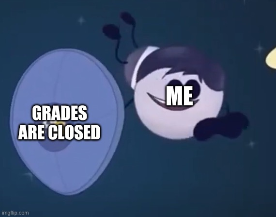 aumsum shield | GRADES ARE CLOSED ME | image tagged in aumsum shield | made w/ Imgflip meme maker