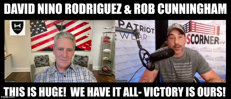 David Nino Rodriguez & Rob Cunningham: This Is Huge!  We Have it All- Victory Is Ours! (Video) 