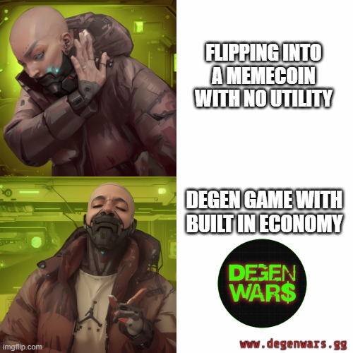 degenwars drake no utility | FLIPPING INTO
A MEMECOIN WITH NO UTILITY; DEGEN GAME WITH BUILT IN ECONOMY | image tagged in degenwars drake | made w/ Imgflip meme maker