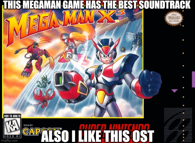 THIS MEGAMAN GAME HAS THE BEST SOUNDTRACK ALSO I LIKE THIS OST | made w/ Imgflip meme maker
