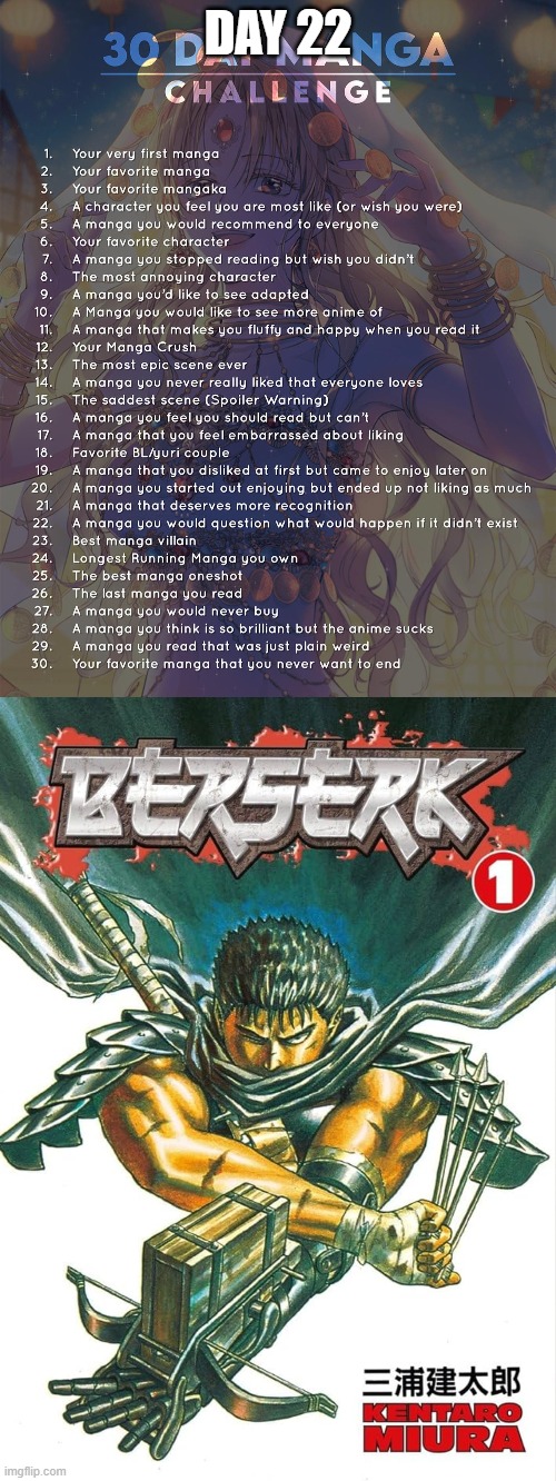 Day 22: Berserk by Kentaro Miura-Sensei | DAY 22 | image tagged in 30 day manga challenge | made w/ Imgflip meme maker