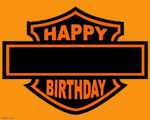 Harley Davidson Bar & Shield--input name in middle | image tagged in happy birthday | made w/ Imgflip meme maker
