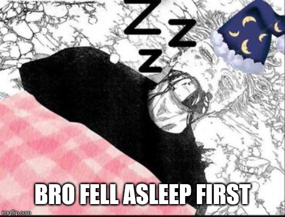 *Honk mimimimimimi* | BRO FELL ASLEEP FIRST | image tagged in fraud gojo,50/50 | made w/ Imgflip meme maker