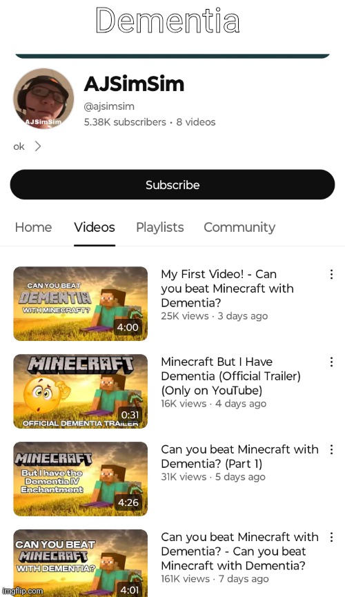 Dementia | image tagged in memes,shitpost,minecraft,oh wow are you actually reading these tags | made w/ Imgflip meme maker