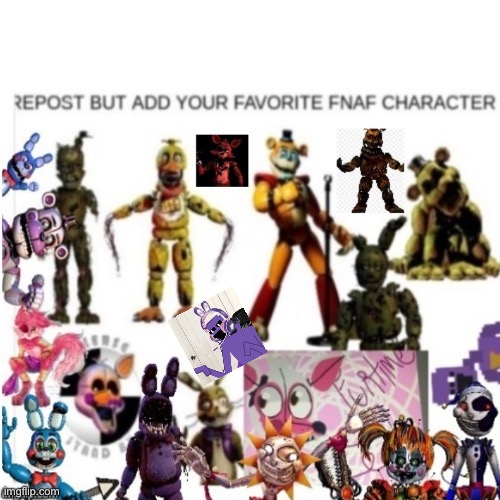 how do we have davey wavey but not squilliam appleton | image tagged in fnaf,repost but add your favorite fnaf character | made w/ Imgflip meme maker