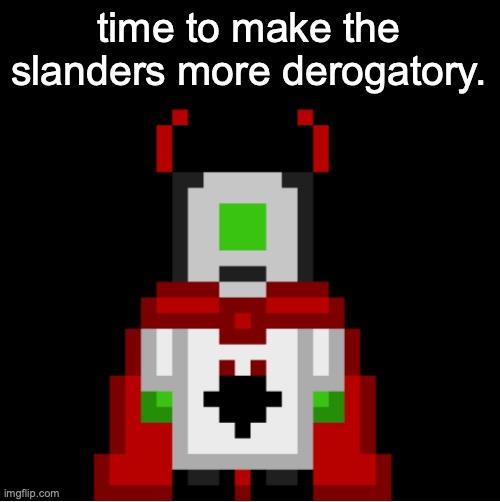 whackolyte but he’s a sprite made by cosmo | time to make the slanders more derogatory. | image tagged in whackolyte but he s a sprite made by cosmo | made w/ Imgflip meme maker